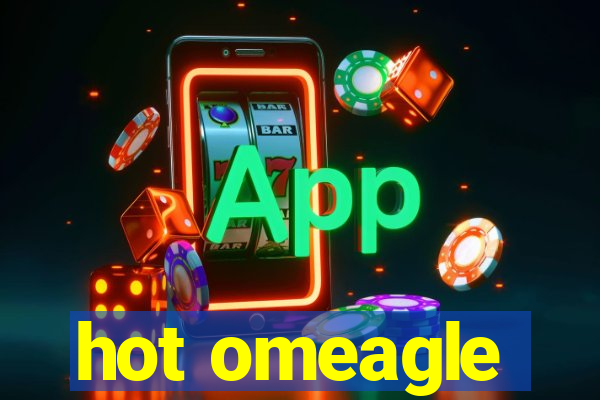 hot omeagle